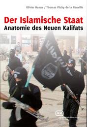 Der Islamische Staat - Anatomie des Neuen Kalifats