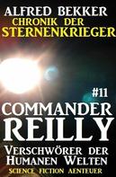 Alfred Bekker: Commander Reilly #11: Verschwörer der Humanen Welten: Chronik der Sternenkrieger ★★★★