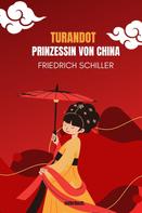 Friedrich Schiller: Turandot - Prinzessin von China 