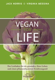 Vegan for Life - Der Leitfaden für ein gesundes, fittes Leben und einen pflanzenbasierten Ernährungsstil