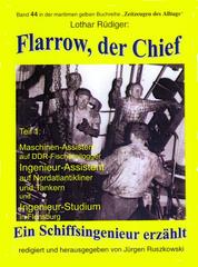 Flarow, der Chief – Teil 1 – Maschinenassistent - Ein Schiffsingenieur erzählt – Band 44 in der maritimen gelben Buchreihe