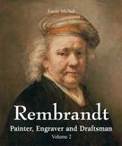 Émile Michel: Rembrandt - Painter, Engraver and Draftsman - Volume 2 