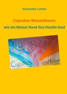 Alexandra Lorenz: Cupcakes Wunschbaum 