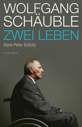 Wolfgang Schäuble - Zwei Leben