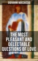 Giovanni Boccaccio: Giovanni Boccaccio: The Most Pleasant and Delectable Questions of Love 