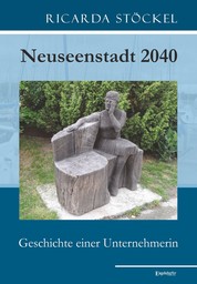 Neuseenstadt 2040 - Geschichte einer Unternehmerin