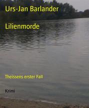 Lilienmorde - Theissens erster Fall