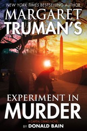 Margaret Truman's Experiment in Murder - A Capital Crimes Novel