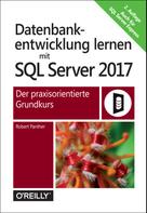 Robert Panther: Datenbankentwicklung lernen mit SQL Server 2017 