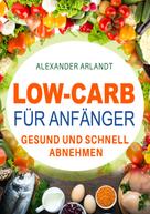 Alexander Arlandt: Low-Carb für Anfänger ★★