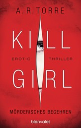 Kill Girl - Mörderisches Begehren - Erotic Thriller