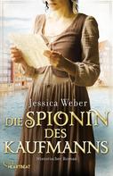 Jessica Weber: Die Spionin des Kaufmanns ★★★★