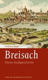 Breisach - Kleine Stadtgeschichte