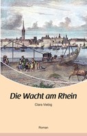 Clara Viebig: Die Wacht am Rhein 