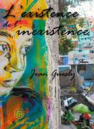 Jean Guesly: L'existence de l'inexistence 