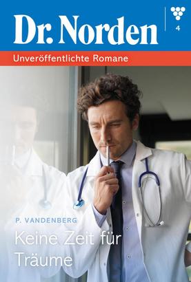 Dr. Norden – Unveröffentlichte Romane 4 – Arztroman