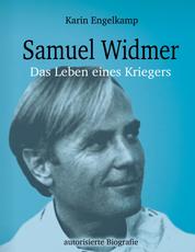 Samuel Widmer - Das Leben eines Kriegers