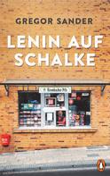 Gregor Sander: Lenin auf Schalke ★★★★