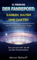Werner Balhauff: SC Freiburg – Zahlen, Daten und Fakten des SC Freiburg 