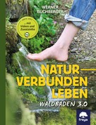Werner Buchberger: Naturverbunden leben ★★★★★