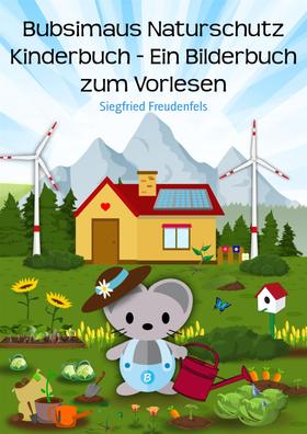 Bubsimaus Naturschutz Kinderbuch - Ein Bilderbuch zum Vorlesen