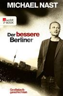 Michael Nast: Der bessere Berliner ★★★★