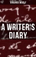 Virginia Woolf: A WRITER'S DIARY 