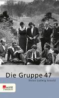 Heinz Ludwig Arnold: Die Gruppe 47 