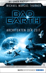 Bad Earth 11 - Science-Fiction-Serie - Architekten der Zeit