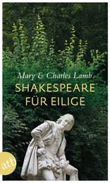 Shakespeare für Eilige - Die zwanzig besten Stücke als Geschichten