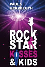 Rockstar, Kisses & Kids