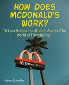 Marcos Schneider: How Does McDonald's Work? 