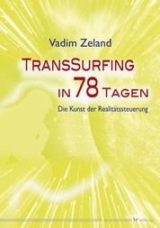 Transsurfing in 78 Tagen - Die Kunst der Realitätssteuerung
