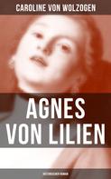 Caroline von Wolzogen: Agnes von Lilien (Historischer Roman) 