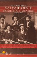 Gregorio Doval Huecas: Breve Historia del Salvaje oeste. Pistoleros y forajidos 