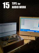 M. S.: 15 Tips for Audio Work 