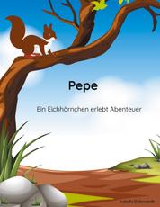 Pepe - ein Eichhörnchen erlebt Abenteuer