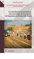 Óscar Alpuche Garcés: La vinculación sociocultural, una estrategia de formación del Ingeniero en Desarrollo Rural 