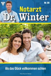 Notarzt Dr. Winter 58 – Arztroman - Als das Glück vollkommen schien