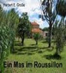 Herbert E. Große: Ein Mas im Roussillon 