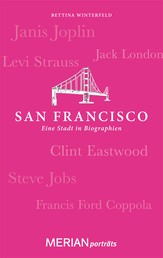 San Francisco. Eine Stadt in Biographien - MERIAN porträts