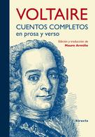 Voltaire: Cuentos completos en prosa y verso 