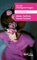 Stefanie Schütte: Die 101 wichtigsten Fragen: Mode, Fashion, Haute Couture ★★★
