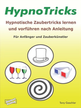 HypnoTricks: Hypnotische Zaubertricks lernen und vorführen nach Anleitung.