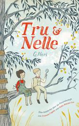 Tru & Nelle - Eine Geschichte über die Freundschaft von Truman Capote und Nelle Harper Lee