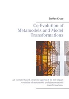 Steffen Kruse: Co-Evolution of Metamodels and Model Transformations 