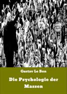 Gustav Le Bon: Die Psychologie der Massen 