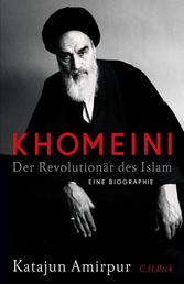 Khomeini - Der Revolutionär des Islams