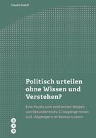 Claudio Caduff: Politisch urteilen ohne Wissen und Verstehen? (E-Book) 