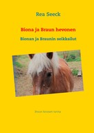 Rea Seeck: Biona ja Braun hevonen 